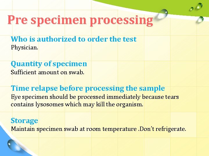 Pre specimen processing Who is authorized to order the test Physician. Quantity of specimen