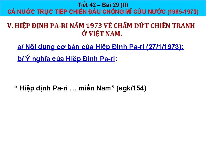 Tiết 42 – Bài 29 (tt) CẢ NƯỚC TRỰC TIẾP CHIẾN ĐÁU CHỐNG MĨ