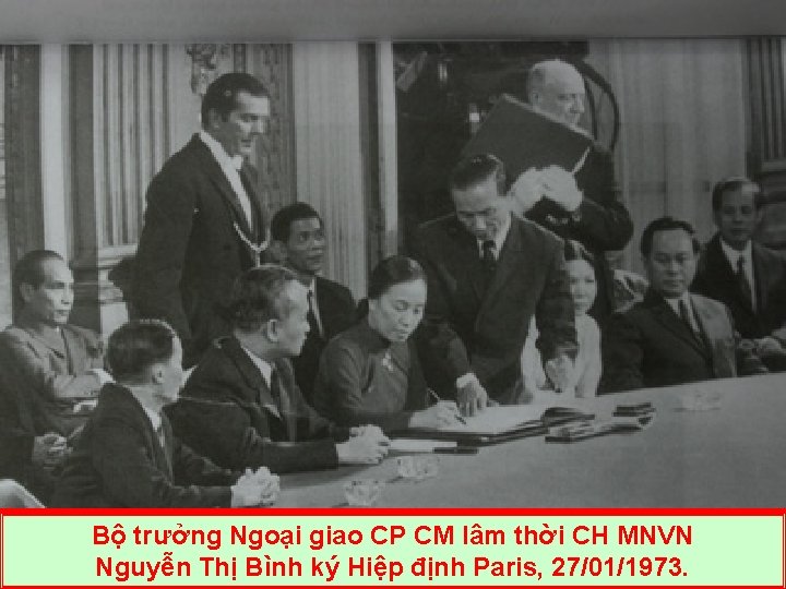 Bộ trưởng Ngoại giao CP CM lâm thời CH MNVN Nguyễn Thị Bình ký