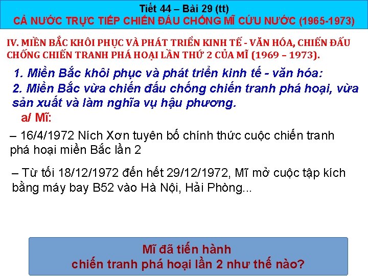 Tiết 44 – Bài 29 (tt) CẢ NƯỚC TRỰC TIẾP CHIẾN ĐÁU CHỐNG MĨ