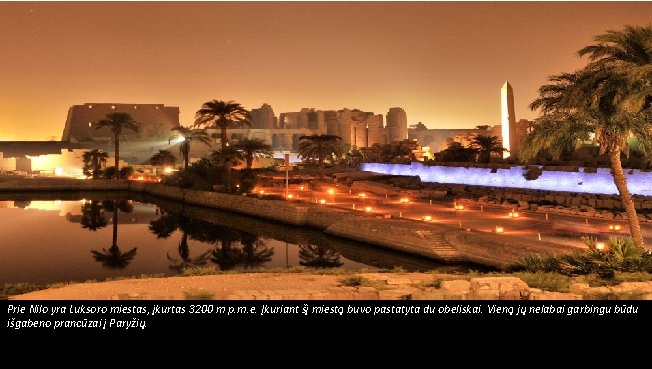 Prie Nilo yra Luksoro miestas, įkurtas 3200 m p. m. e. Įkuriant šį miestą