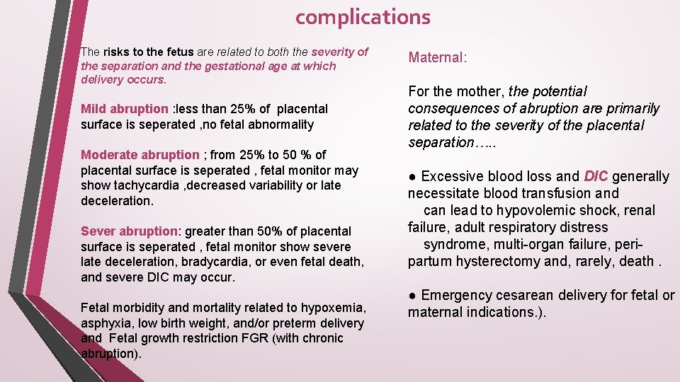 complications The risks to the fetus are related to both the severity of the