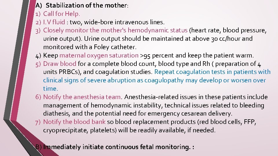 A) Stabilization of the mother: 1) Call for Help. 2) I. V fluid :
