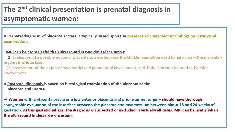 The 2 nd clinical presentation is prenatal diagnosis in asymptomatic women: ● Prenatal diagnosis