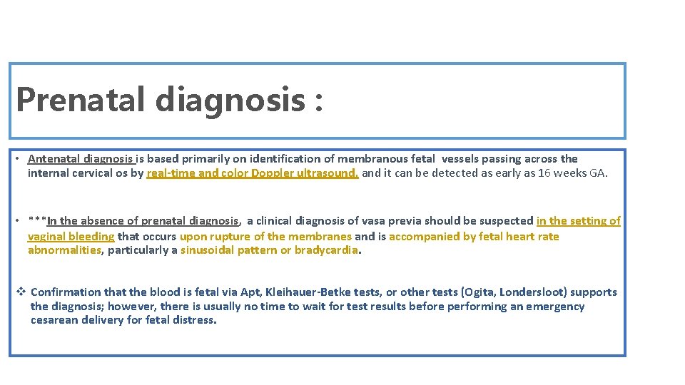 Prenatal diagnosis : • Antenatal diagnosis is based primarily on identification of membranous fetal
