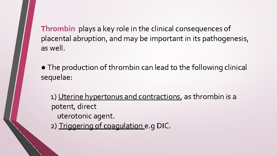 Thrombin plays a key role in the clinical consequences of placental abruption, and may