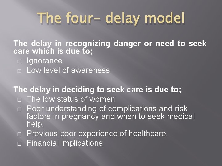 The four- delay model The delay in recognizing danger or need to seek care