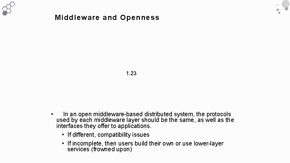 Middleware and Openness 1. 23 • In an open middleware-based distributed system, the protocols Middleware and Openness 1. 23 • In an open middleware-based distributed system, the protocols