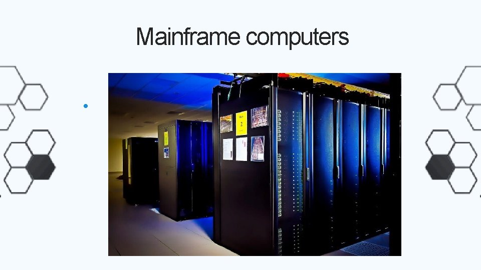 Mainframe computers • Mainframe computers •