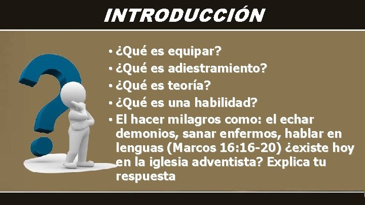 INTRODUCCIÓN • ¿Qué es equipar? • ¿Qué es adiestramiento? • ¿Qué es teoría? •