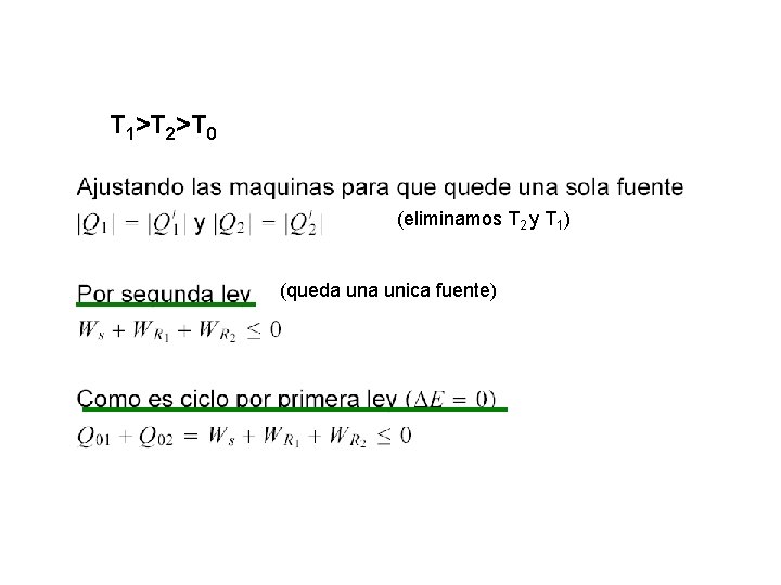 T 1>T 2>T 0 (eliminamos T 2 y T 1) (queda unica fuente) 