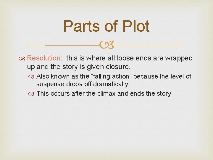 Parts of Plot Resolution: this is where all loose ends are wrapped up and Parts of Plot Resolution: this is where all loose ends are wrapped up and