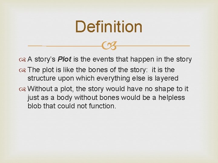 Definition A story’s Plot is the events that happen in the story The plot Definition A story’s Plot is the events that happen in the story The plot