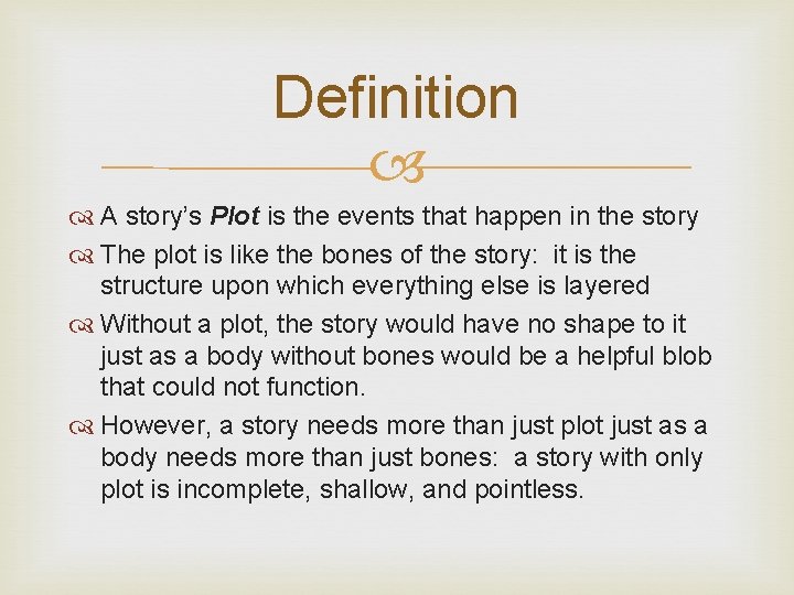 Definition A story’s Plot is the events that happen in the story The plot Definition A story’s Plot is the events that happen in the story The plot