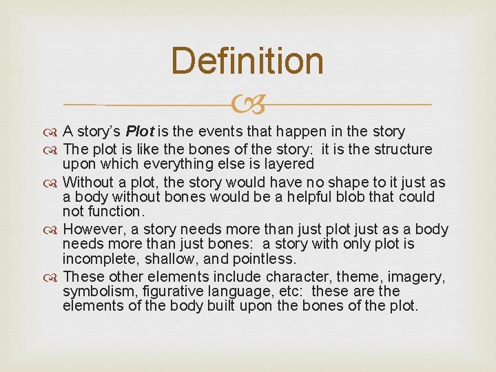 Definition A story’s Plot is the events that happen in the story The plot Definition A story’s Plot is the events that happen in the story The plot