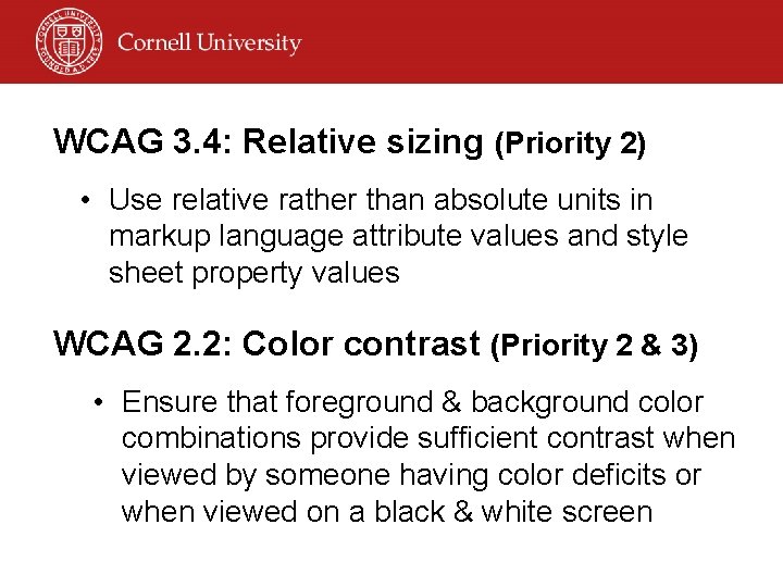 WCAG 3. 4: Relative sizing (Priority 2) • Use relative rather than absolute units