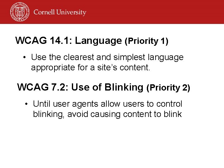WCAG 14. 1: Language (Priority 1) • Use the clearest and simplest language appropriate
