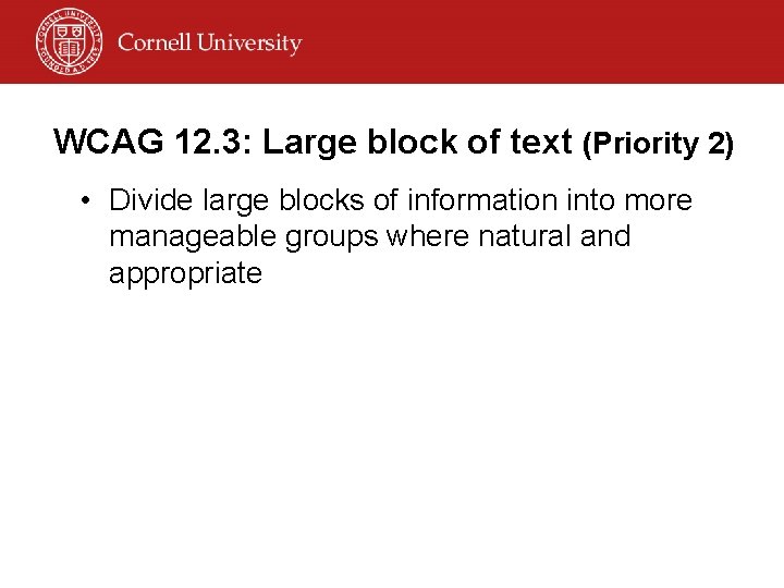 WCAG 12. 3: Large block of text (Priority 2) • Divide large blocks of