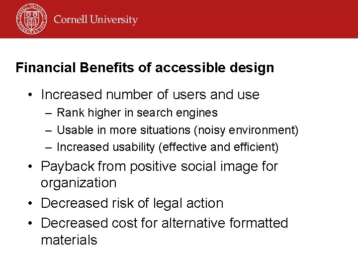 Financial Benefits of accessible design • Increased number of users and use – Rank