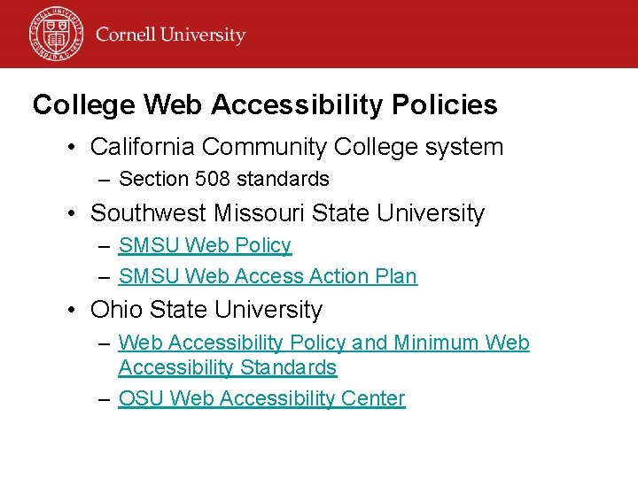 College Web Accessibility Policies • California Community College system – Section 508 standards •