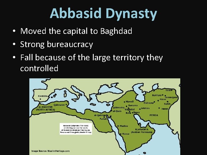 Abbasid Dynasty • Moved the capital to Baghdad • Strong bureaucracy • Fall because