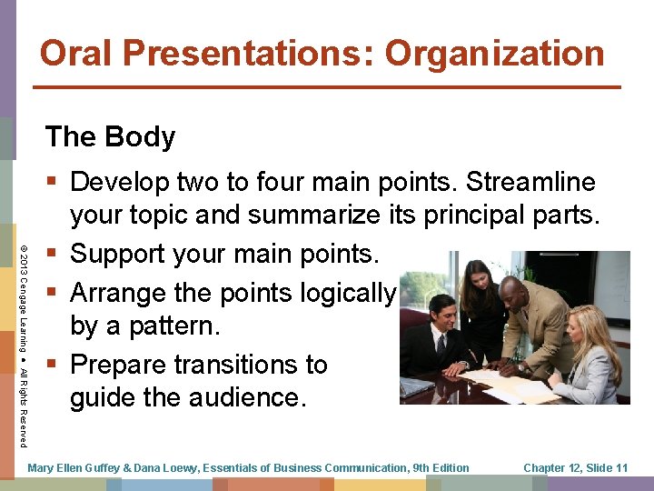 Oral Presentations: Organization The Body © 2013 Cengage Learning ● All Rights Reserved §