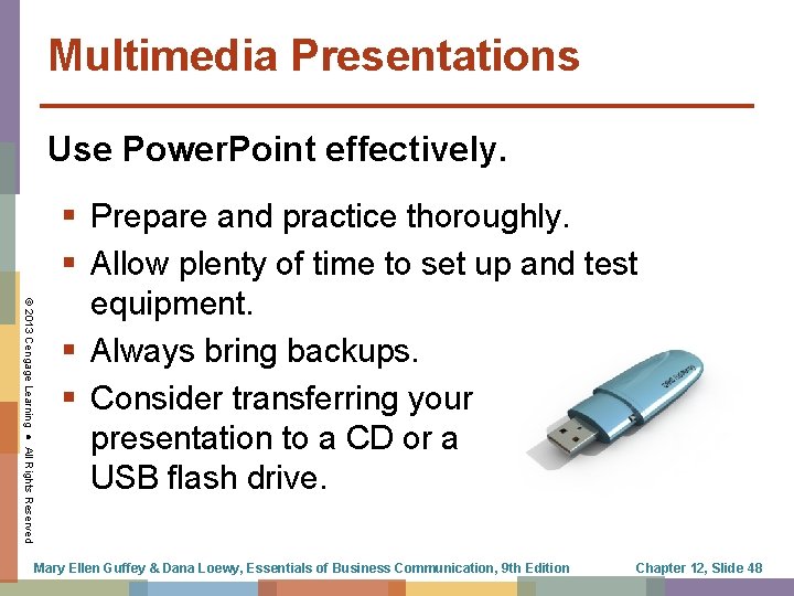 Multimedia Presentations Use Power. Point effectively. © 2013 Cengage Learning ● All Rights Reserved