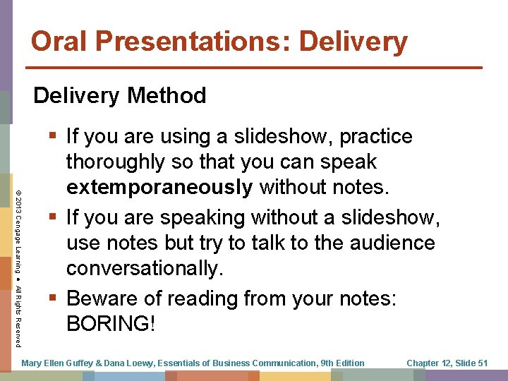 Oral Presentations: Delivery Method © 2013 Cengage Learning ● All Rights Reserved § If