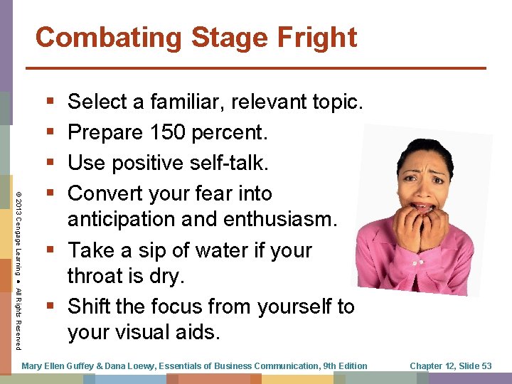 Combating Stage Fright © 2013 Cengage Learning ● All Rights Reserved § § Select
