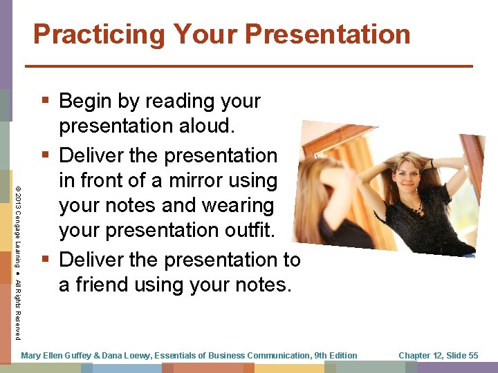 Practicing Your Presentation © 2013 Cengage Learning ● All Rights Reserved § Begin by