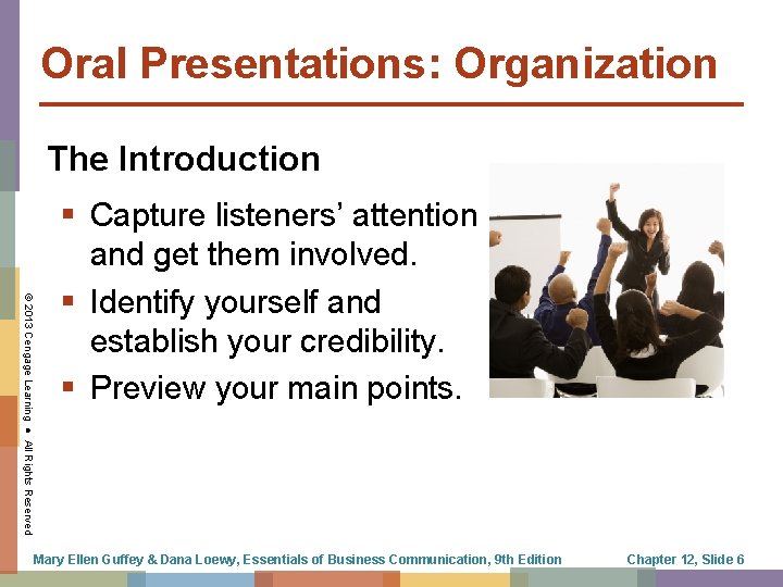 Oral Presentations: Organization The Introduction © 2013 Cengage Learning ● All Rights Reserved §