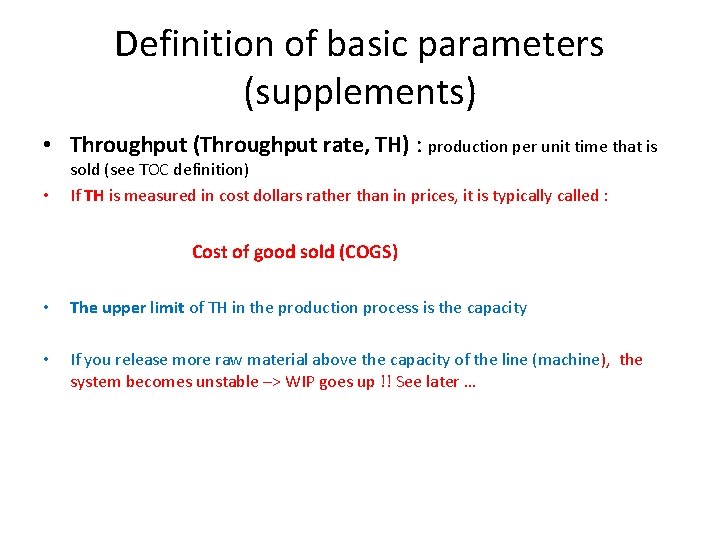 Definition of basic parameters (supplements) • Throughput (Throughput rate, TH) : production per unit