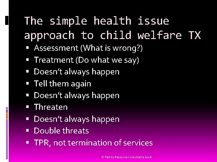 The simple health issue approach to child welfare TX Assessment (What is wrong? )