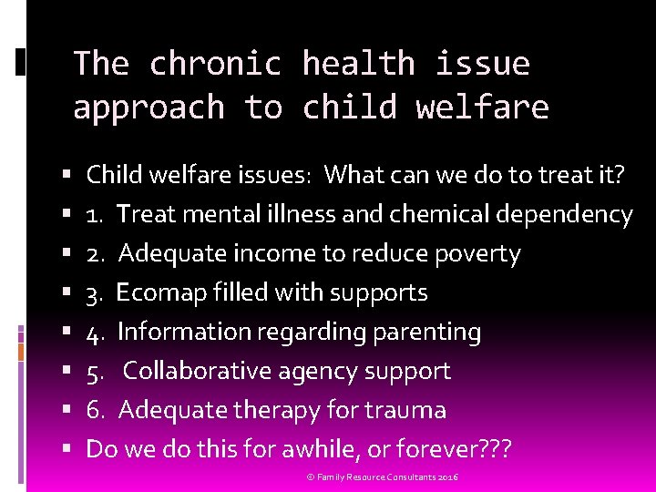 The chronic health issue approach to child welfare Child welfare issues: What can we