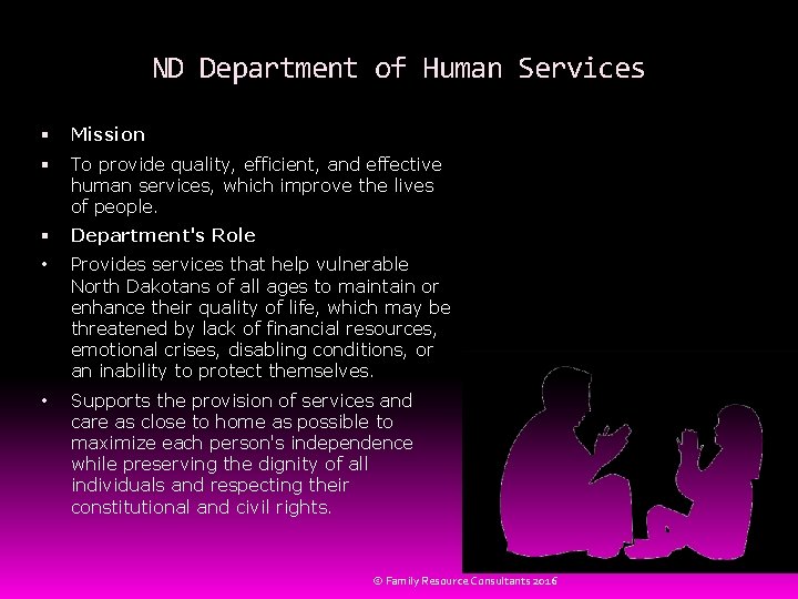 ND Department of Human Services Mission To provide quality, efficient, and effective human services,