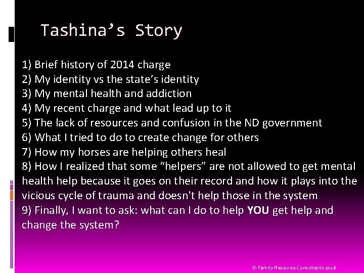 Tashina’s Story 1) Brief history of 2014 charge 2) My identity vs the state’s