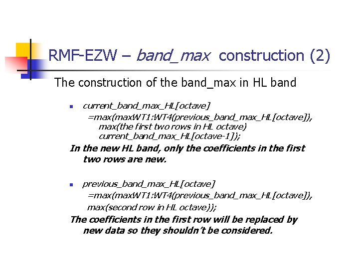 RMF-EZW – band_max construction (2) The construction of the band_max in HL band n