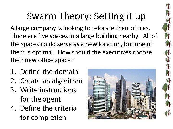 Swarm Theory: Setting it up A large company is looking to relocate their offices.