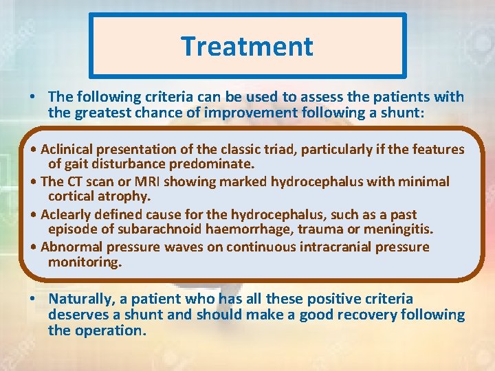 Treatment • The following criteria can be used to assess the patients with the