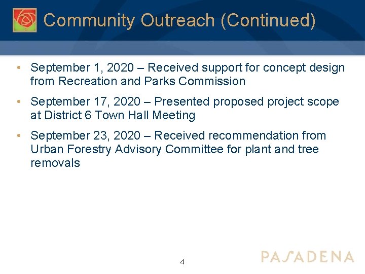 Community Outreach (Continued) • September 1, 2020 – Received support for concept design from