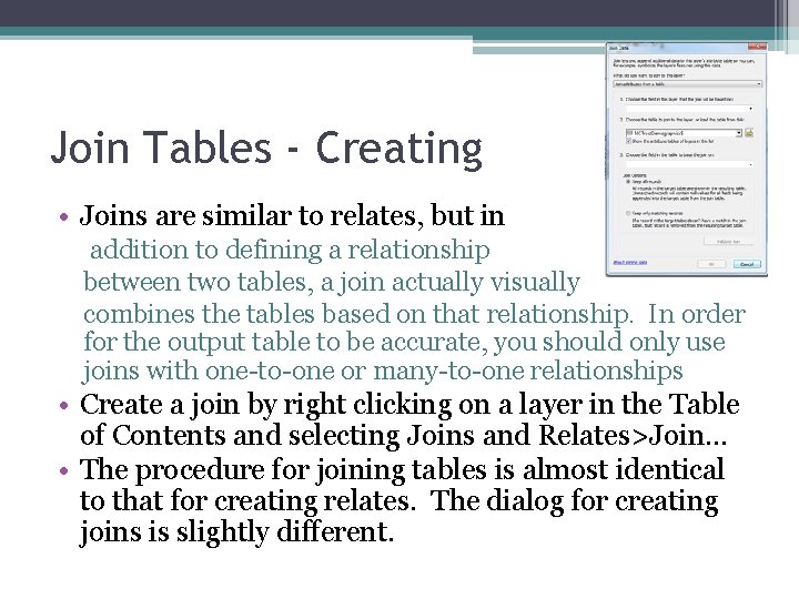 Join Tables - Creating • Joins are similar to relates, but in addition to