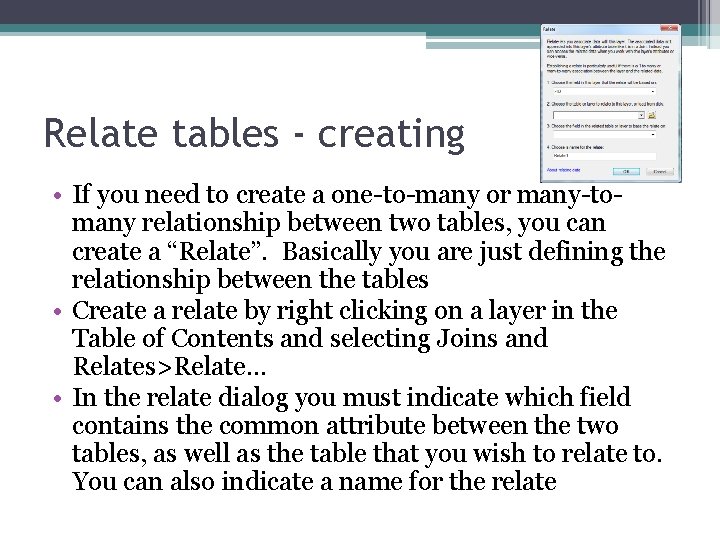 Relate tables - creating • If you need to create a one-to-many or many-tomany