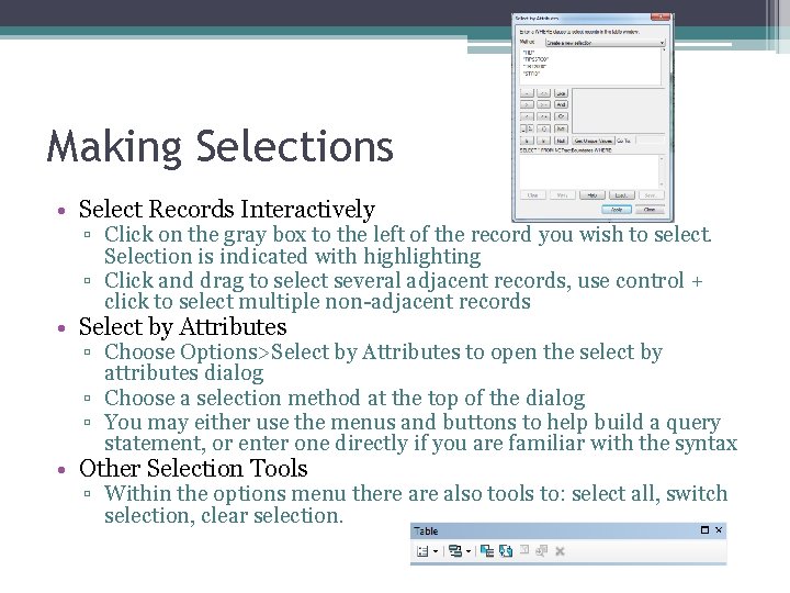 Making Selections • Select Records Interactively ▫ Click on the gray box to the