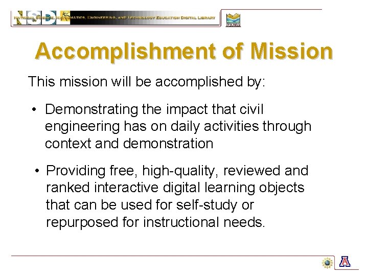 Accomplishment of Mission This mission will be accomplished by: • Demonstrating the impact that
