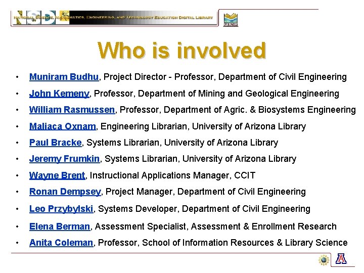 Who is involved • Muniram Budhu, Project Director - Professor, Department of Civil Engineering