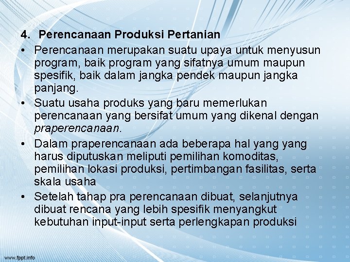 4. Perencanaan Produksi Pertanian • Perencanaan merupakan suatu upaya untuk menyusun program, baik program