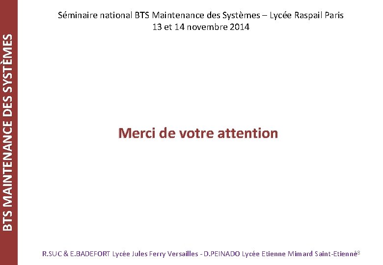 BTS MAINTENANCE DES SYSTÈMES Séminaire national BTS Maintenance des Systèmes – Lycée Raspail Paris