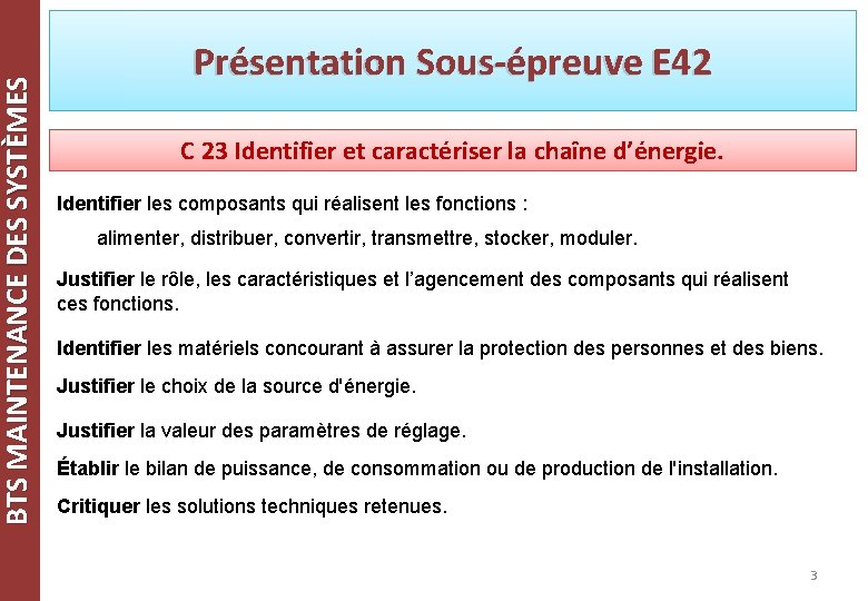 BTS MAINTENANCE DES SYSTÈMES Présentation Sous-épreuve E 42 C 23 Identifier et caractériser la