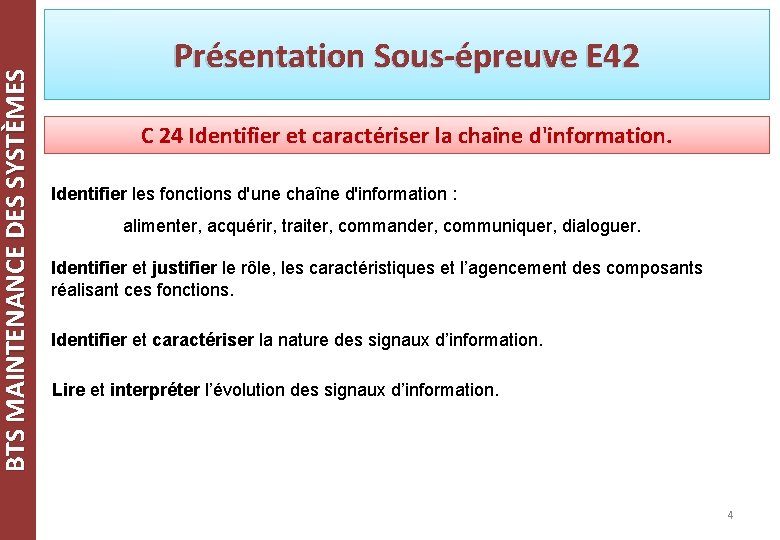 BTS MAINTENANCE DES SYSTÈMES Présentation Sous-épreuve E 42 C 24 Identifier et caractériser la