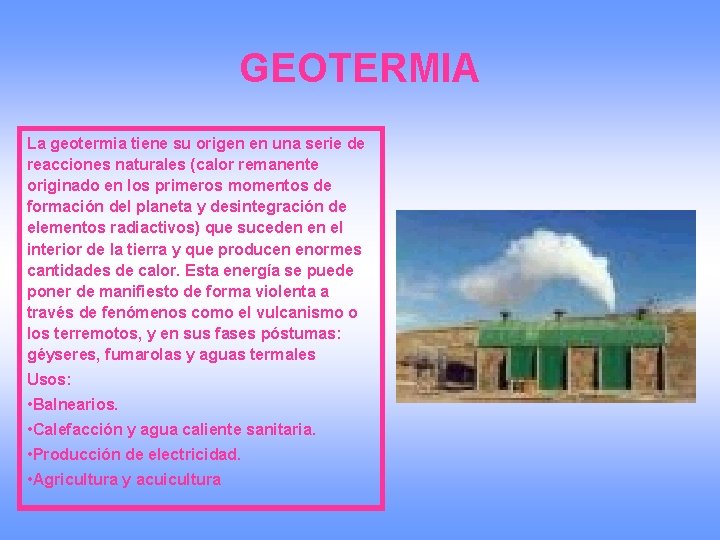 GEOTERMIA La geotermia tiene su origen en una serie de reacciones naturales (calor remanente